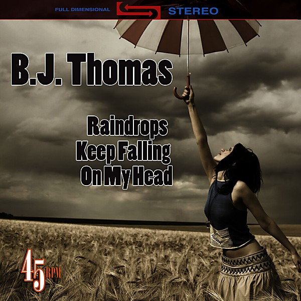 Cover for Raindrops Keep Falling on My Head by B.J. Thomas